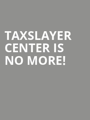 TaxSlayer Center is no more